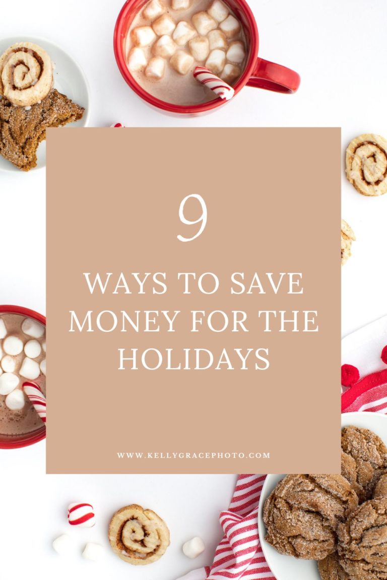 9 Ways To Save Money For The Holidays - Kelly Grace Photography